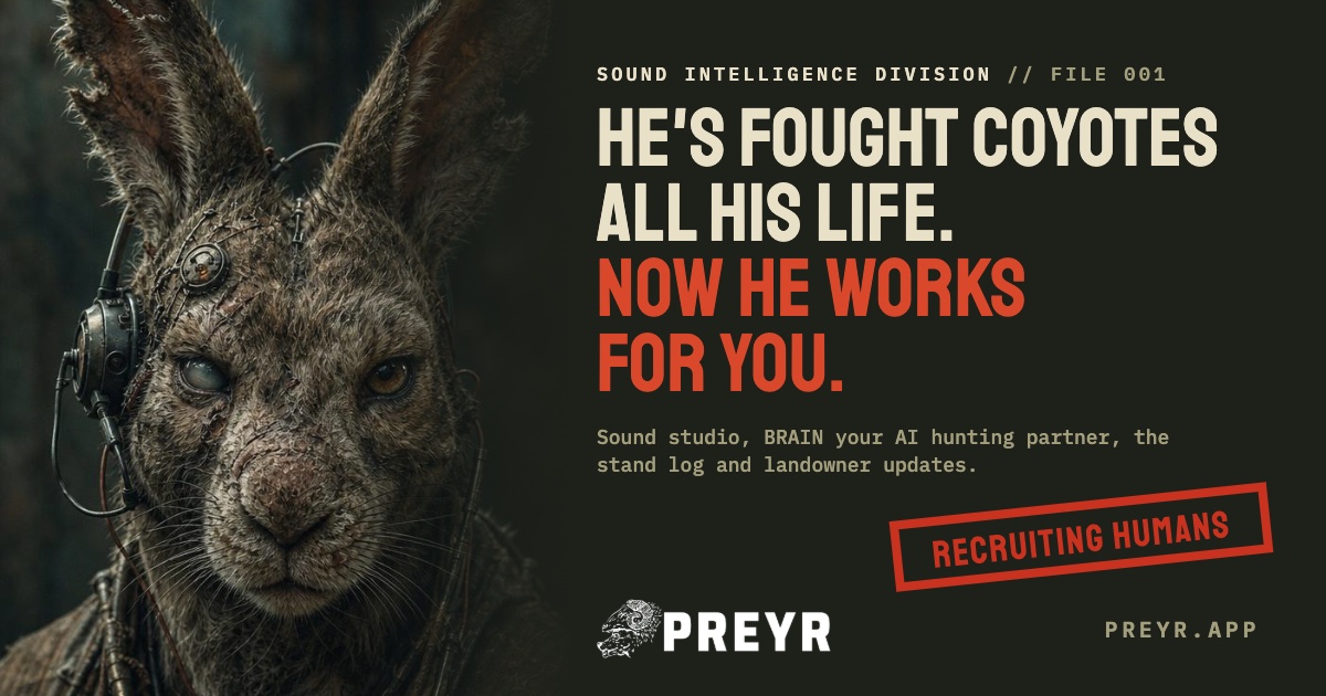 BRAIN from PREYR. He's fought coyotes all his life. Now he works for you. Recruiting humans.